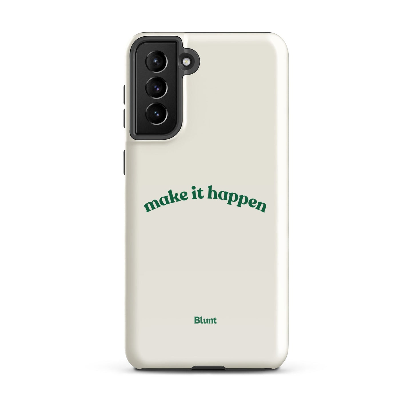 Make it Happen Samsung Case - Blunt Cases