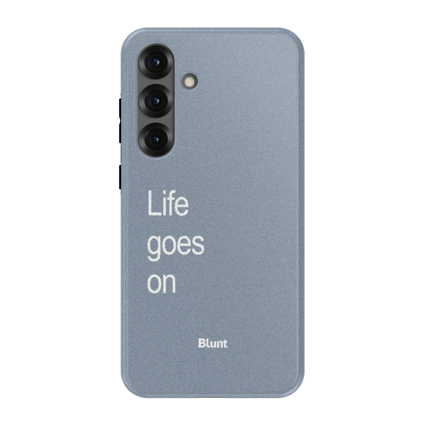 Life Goes On Samsung Case