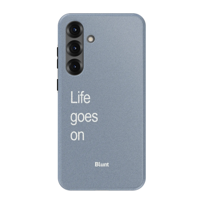 Life Goes On Samsung Case