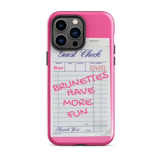 Brunettes Have More Fun iPhone Case - blunt cases