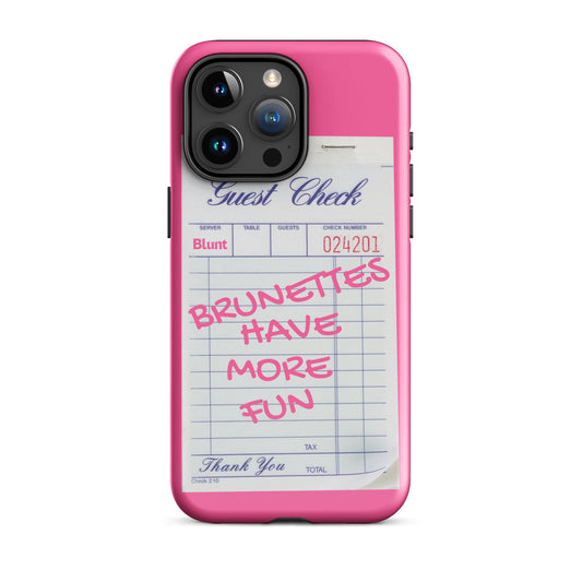Brunettes Have More Fun iPhone Case - blunt cases