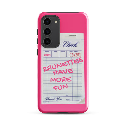 Brunettes Have More Fun Samsung Case - Blunt Cases