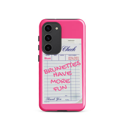 Brunettes Have More Fun Samsung Case - Blunt Cases