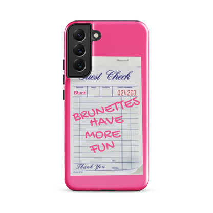 Brunettes Have More Fun Samsung Case - Blunt Cases