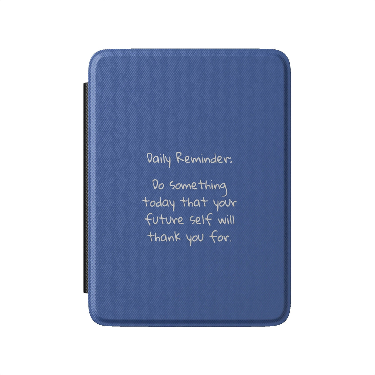 Daily Reminder Kindle Case - Blunt Cases