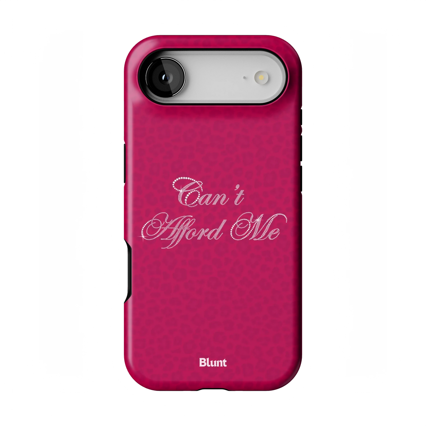 Can't Afford Me iPhone Case
