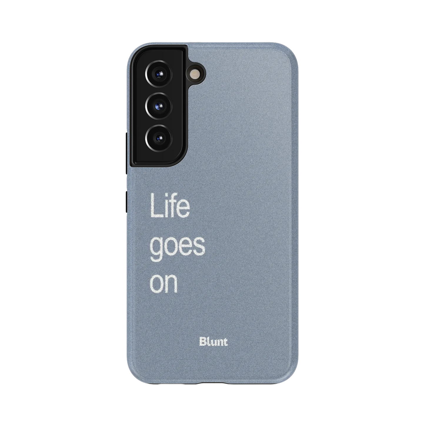 Life Goes On Samsung Case