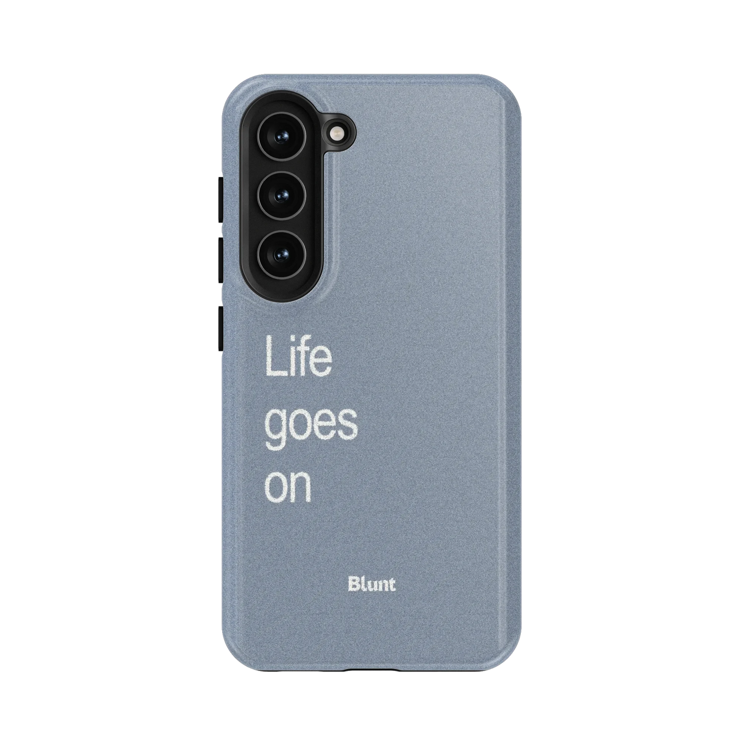 Life Goes On Samsung Case