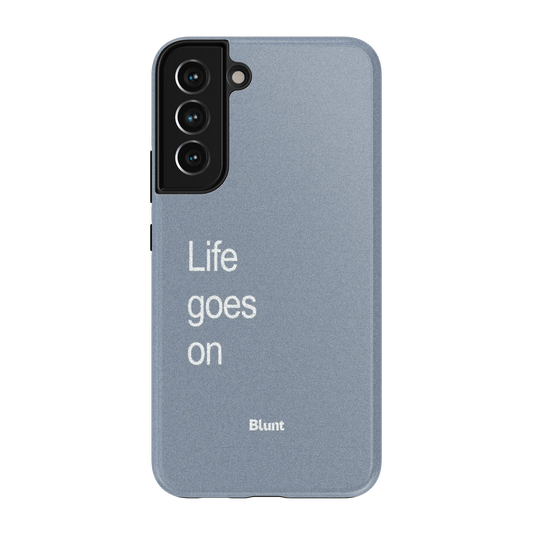 Life Goes On Samsung Case - Blunt Cases