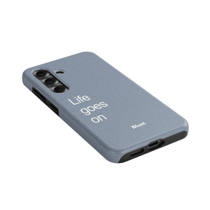 Life Goes On Samsung Case - Blunt Cases