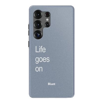 Life Goes On Samsung Case - Blunt Cases