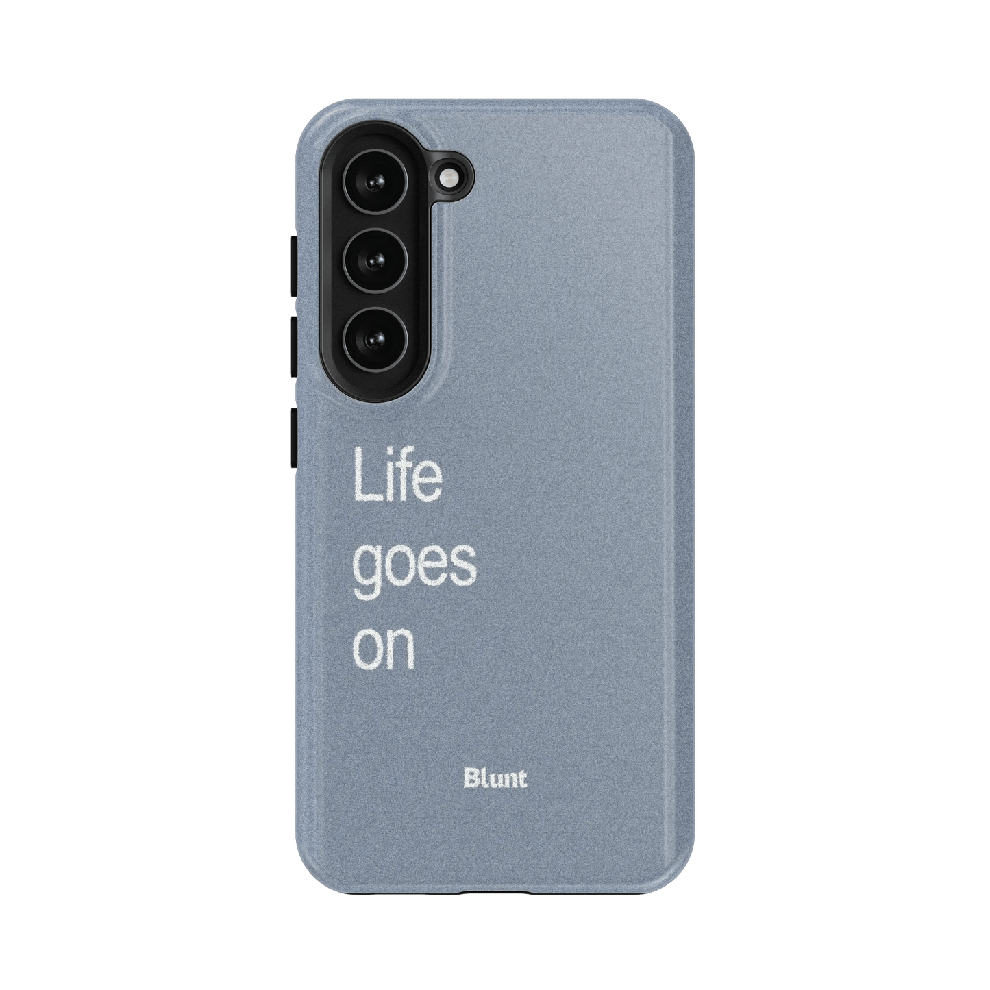 Life Goes On Samsung Case - Blunt Cases