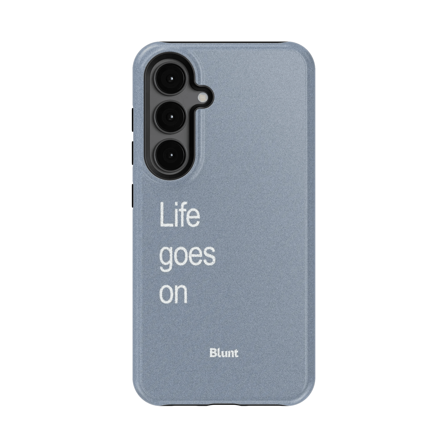 Life Goes On Samsung Case - Blunt Cases