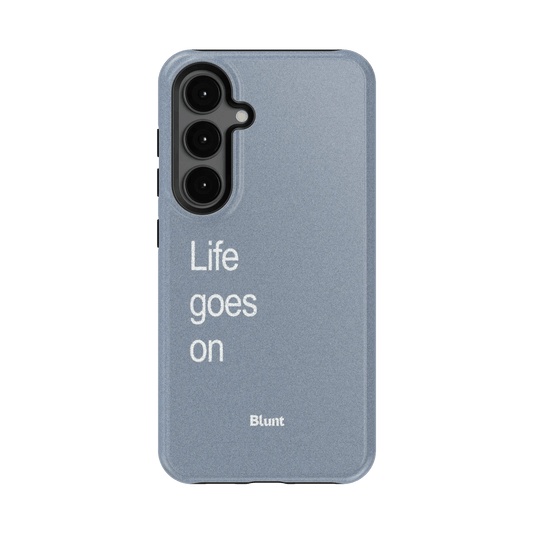 Life Goes On Samsung Case - Blunt Cases