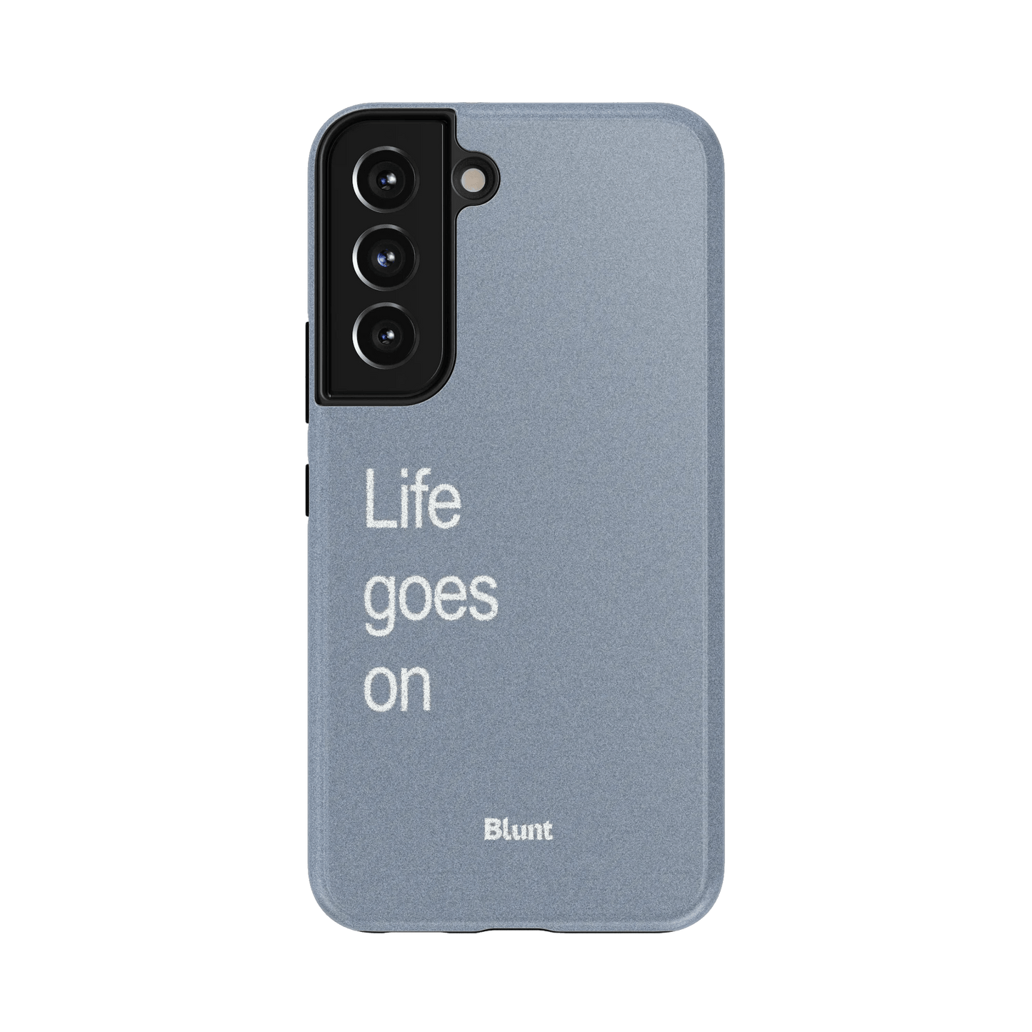 Life Goes On Samsung Case - Blunt Cases