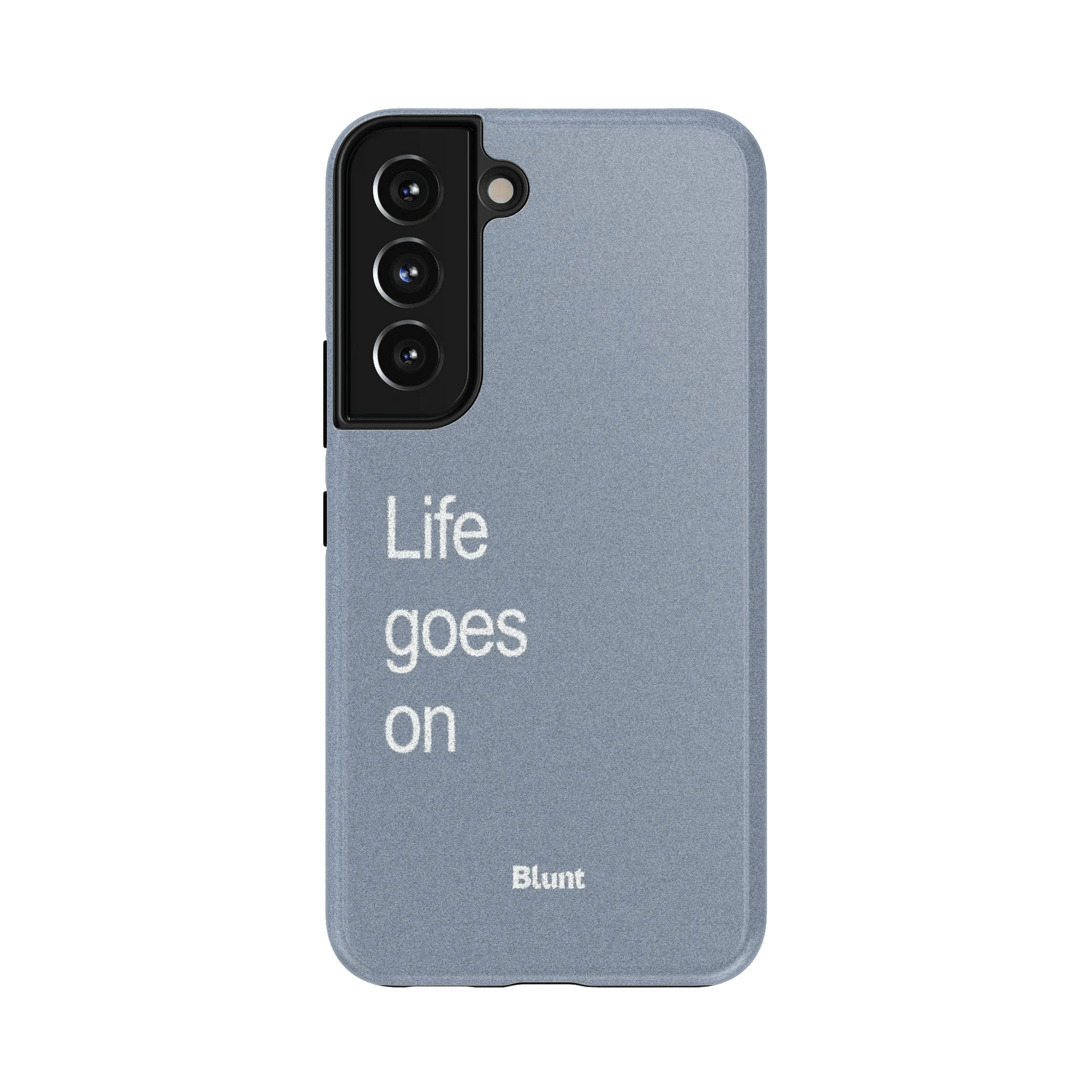 Life Goes On Samsung Case - Blunt Cases