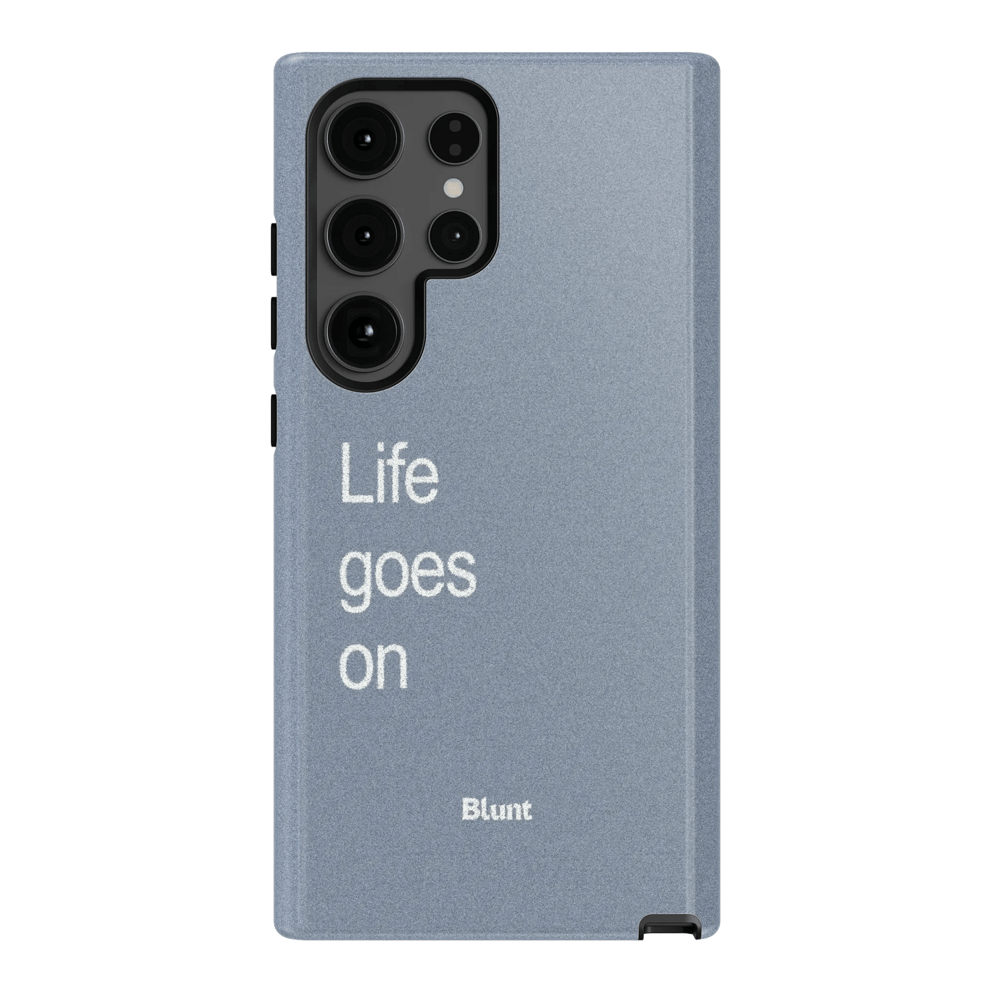 Life Goes On Samsung Case - Blunt Cases