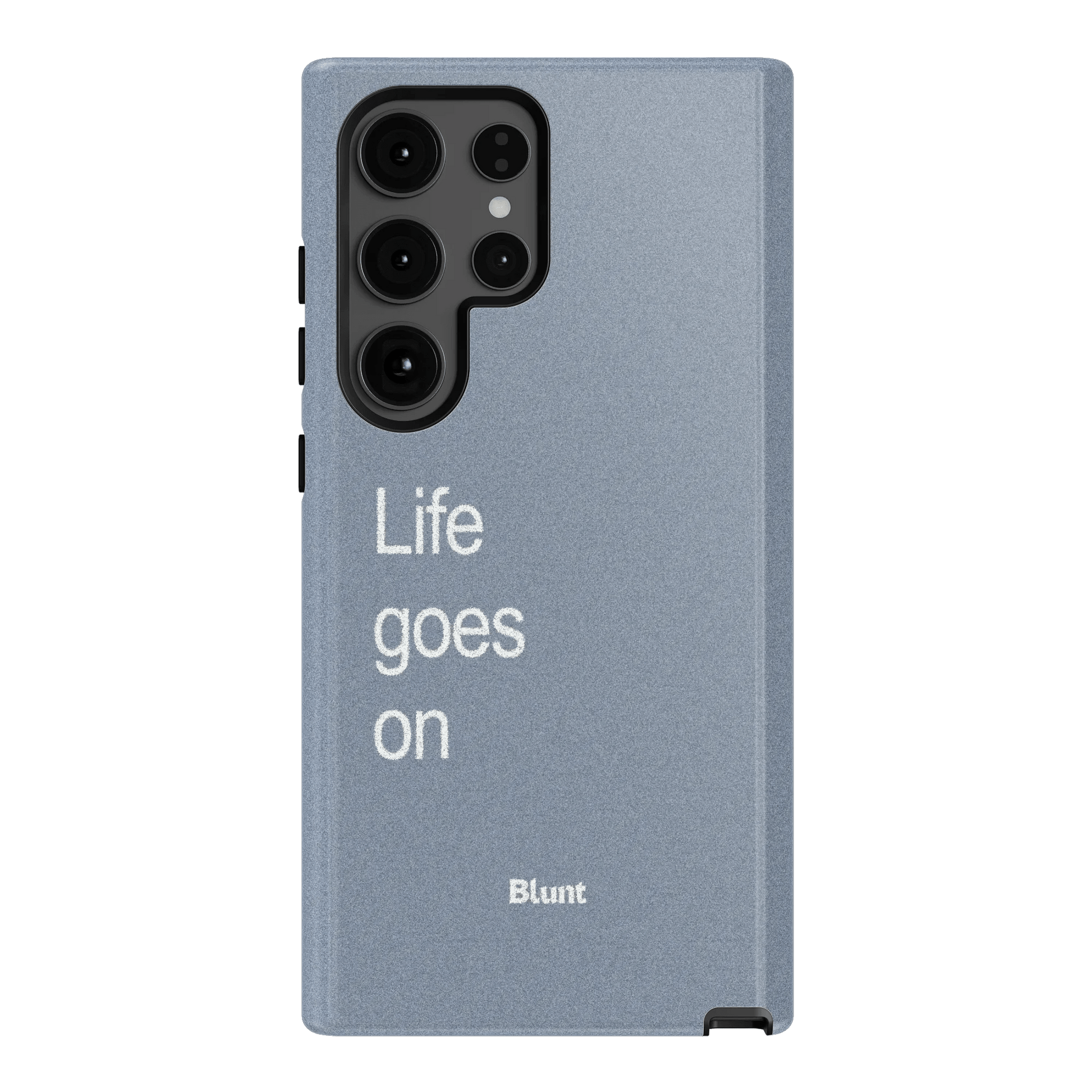 Life Goes On Samsung Case - Blunt Cases