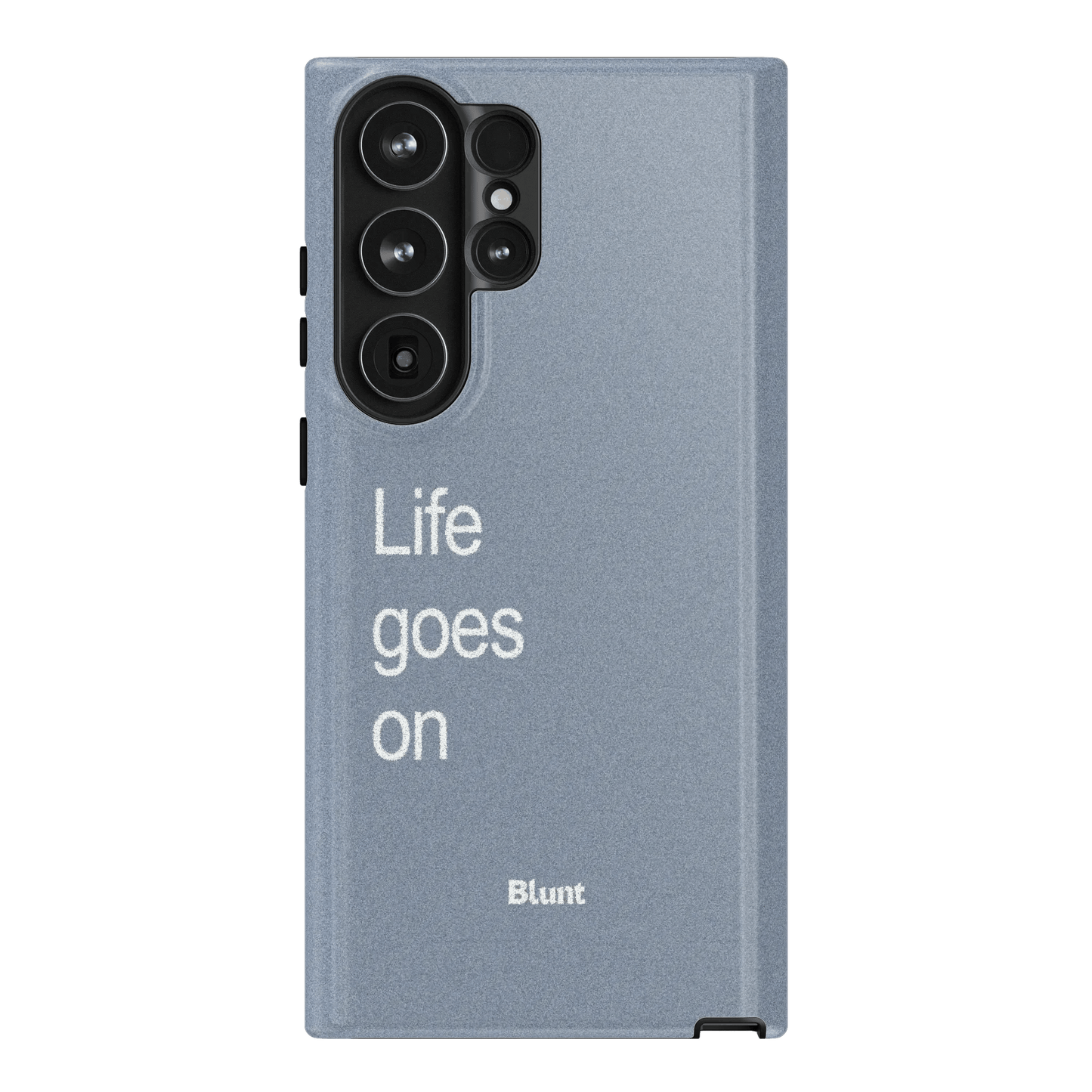 Life Goes On Samsung Case - Blunt Cases
