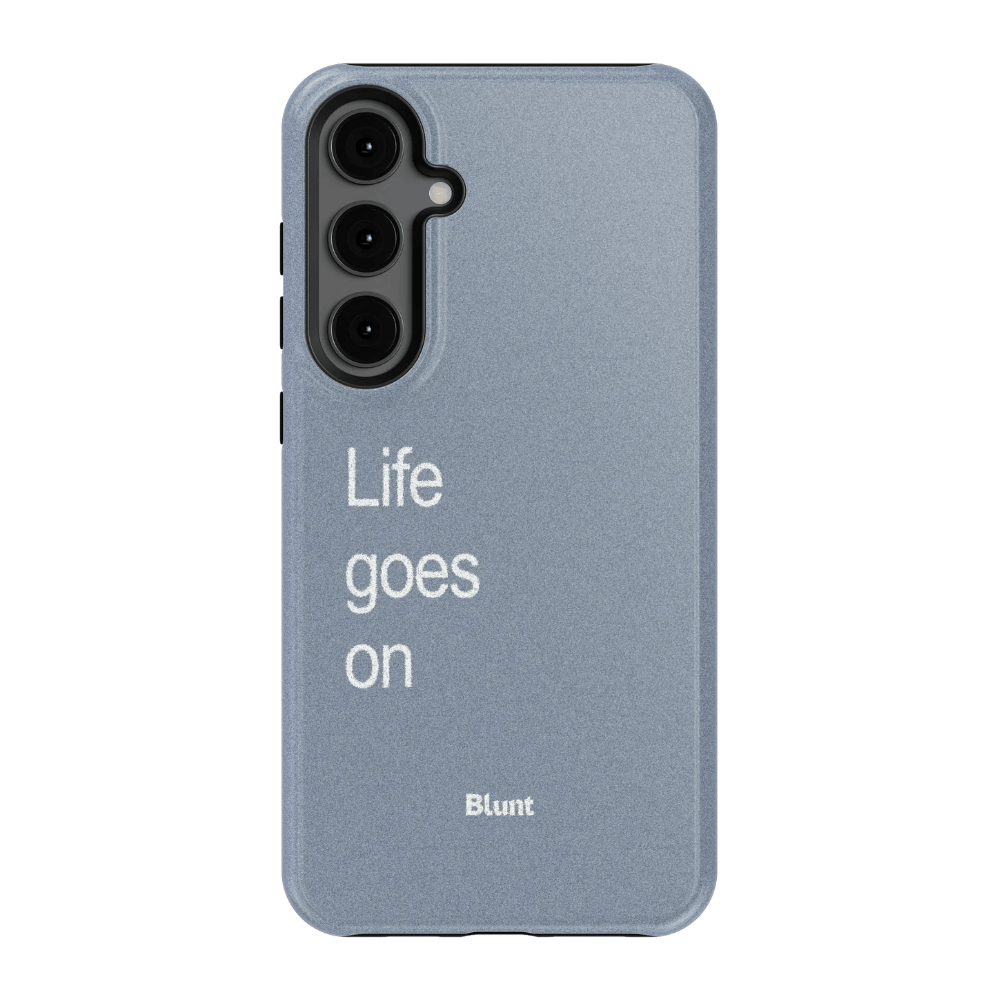 Life Goes On Samsung Case - Blunt Cases