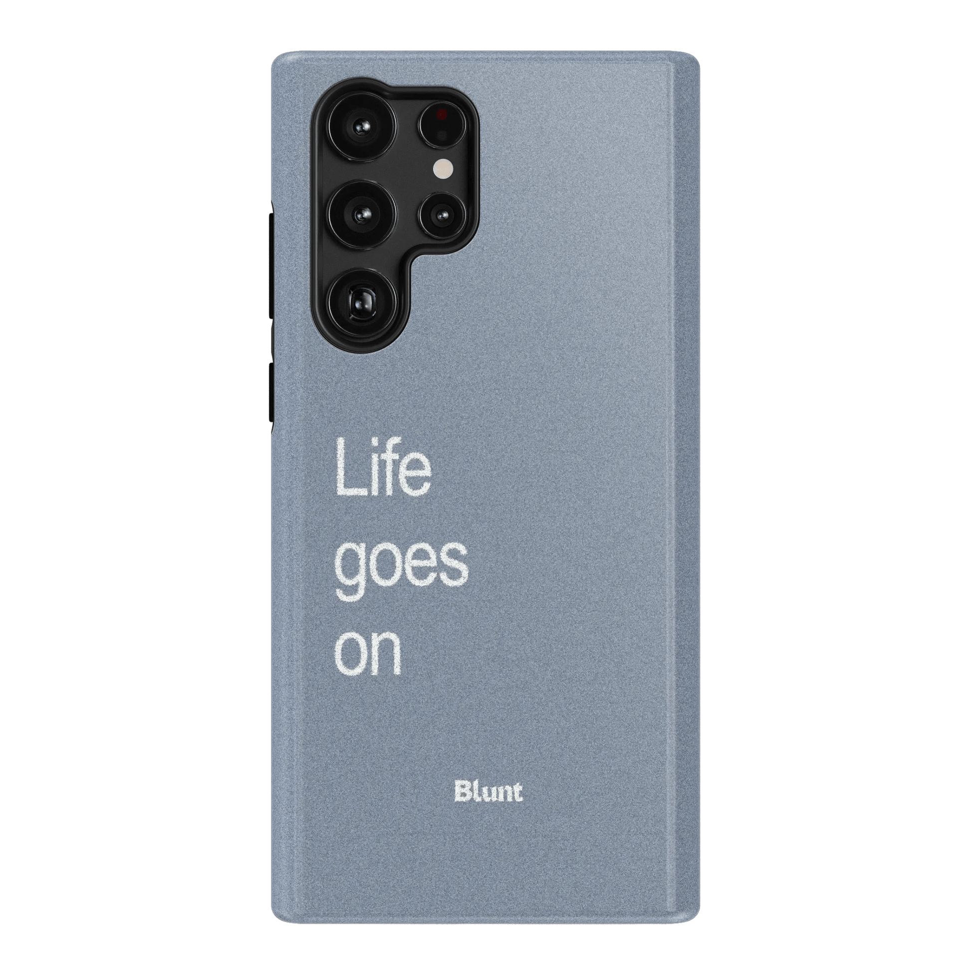 Life Goes On Samsung Case - Blunt Cases