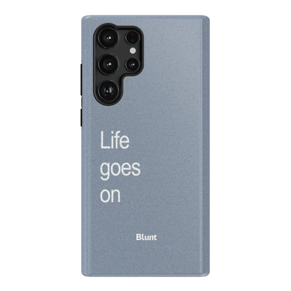 Life Goes On Samsung Case - Blunt Cases