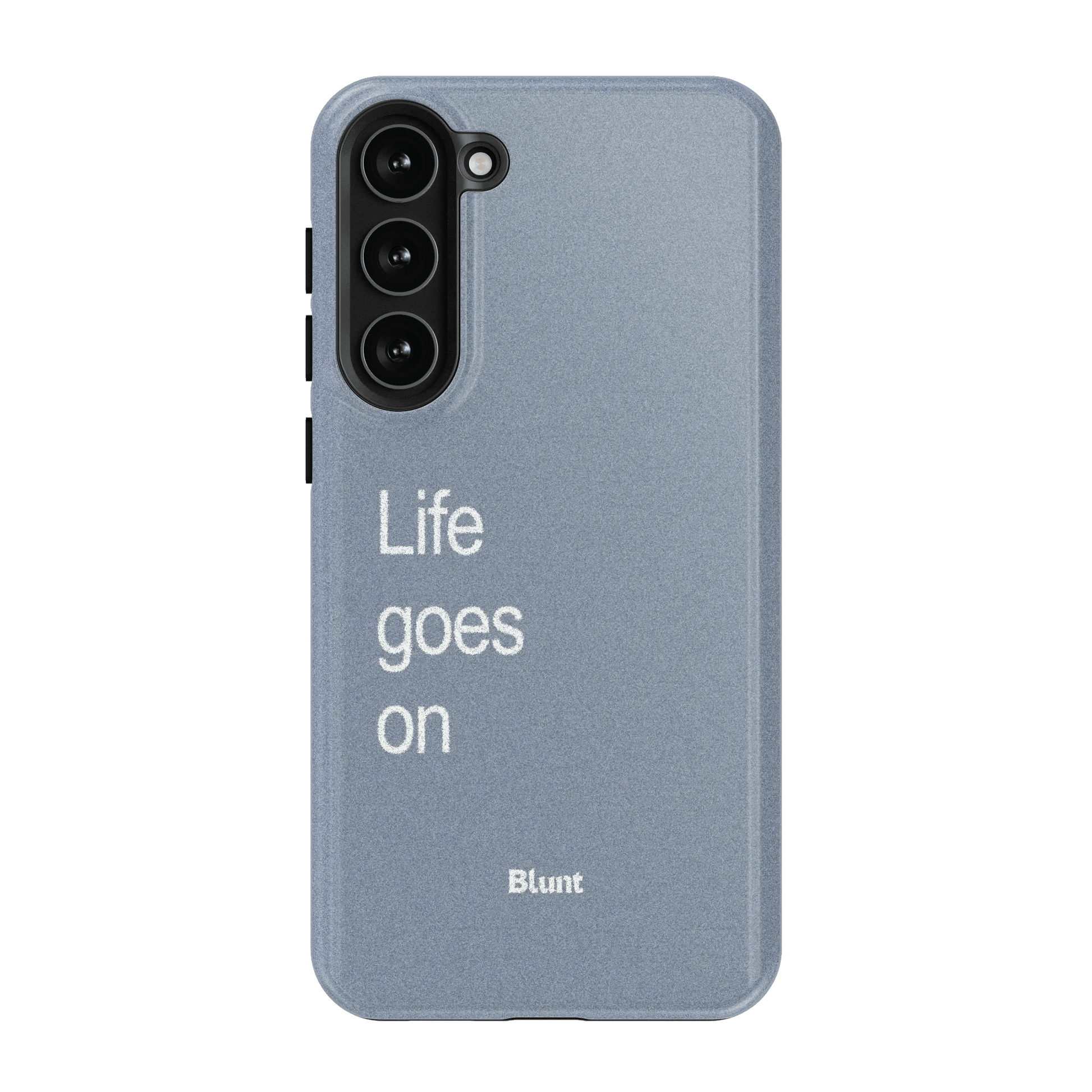 Life Goes On Samsung Case - Blunt Cases