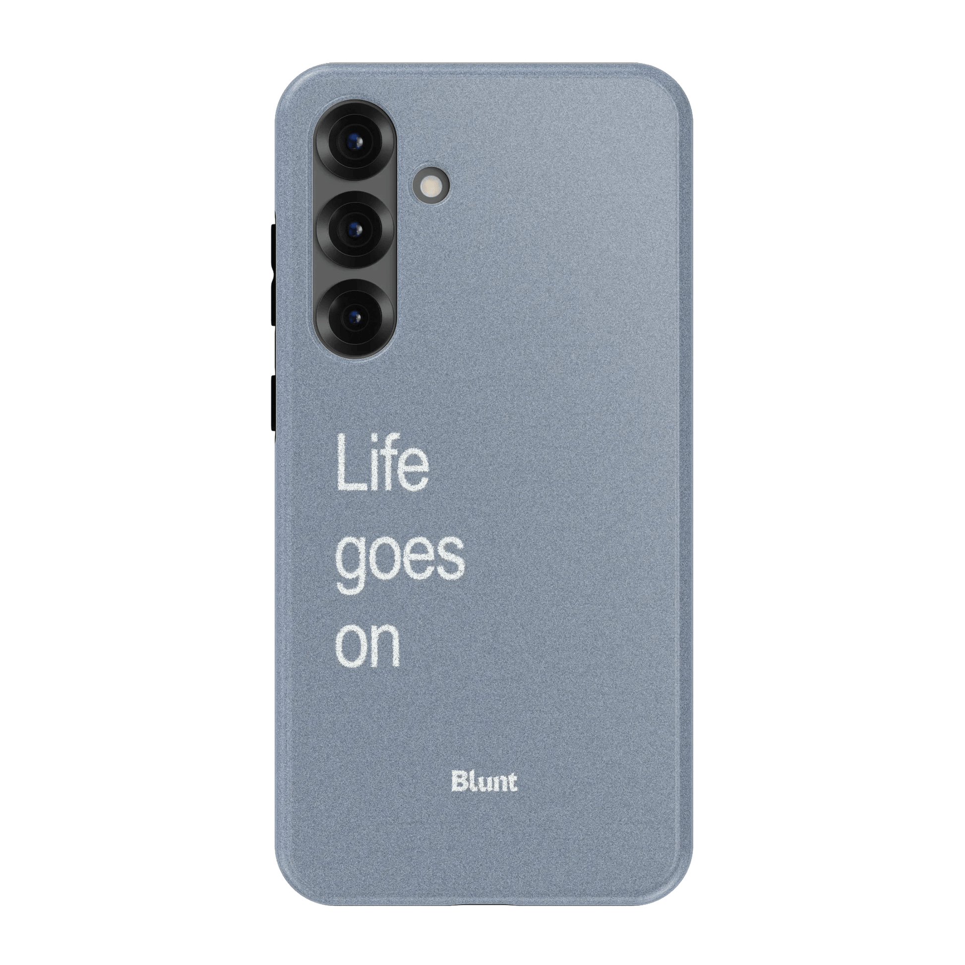 Life Goes On Samsung Case - Blunt Cases