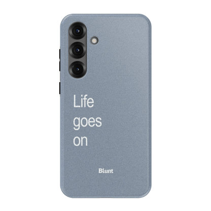 Life Goes On Samsung Case - Blunt Cases
