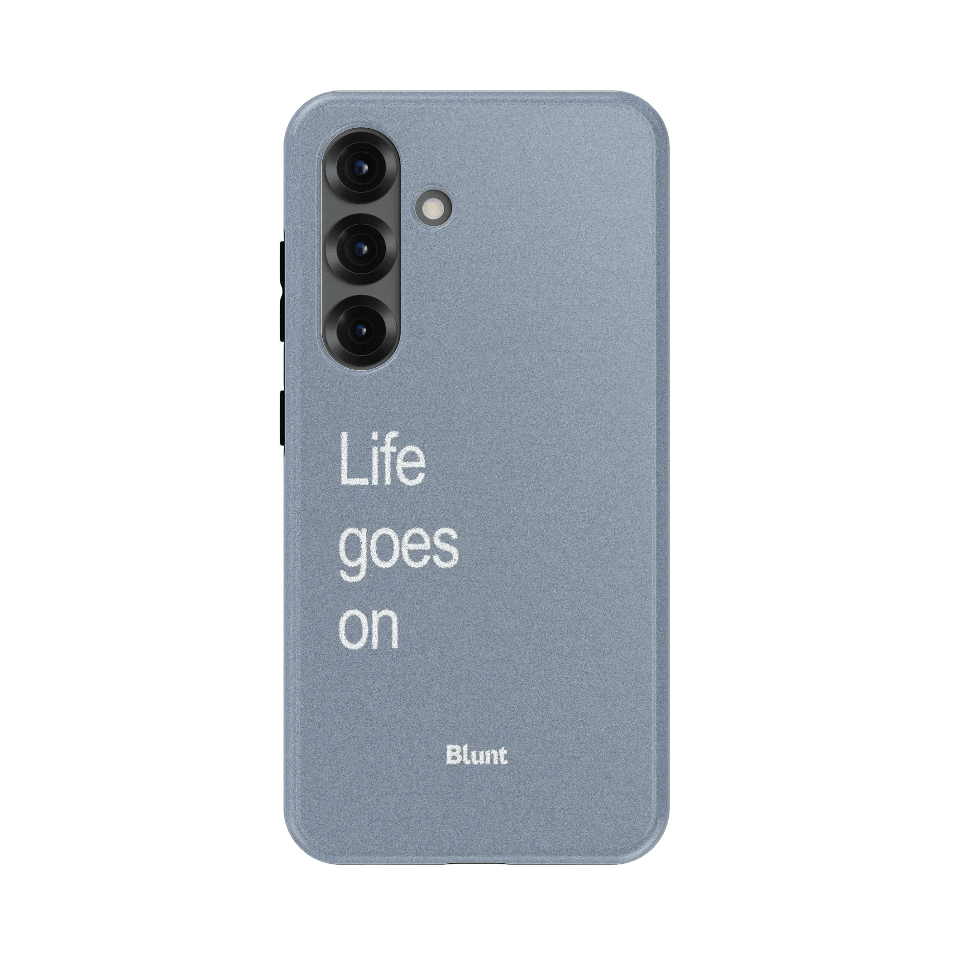 Life Goes On Samsung Case - Blunt Cases