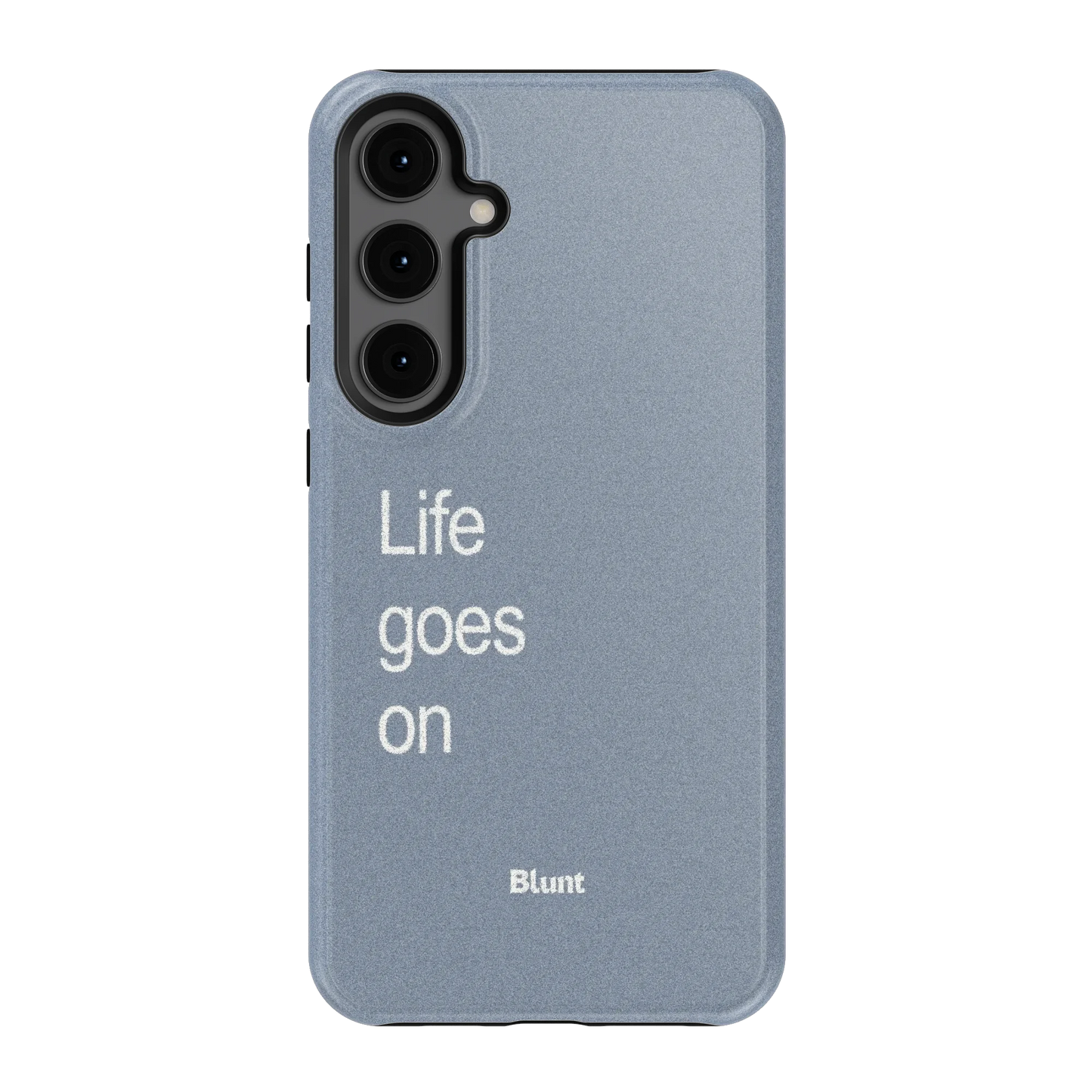 Life Goes On Samsung Case