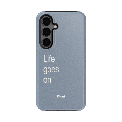 Life Goes On Samsung Case